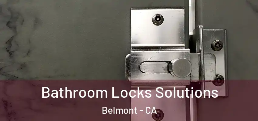  Bathroom Locks Solutions Belmont - CA