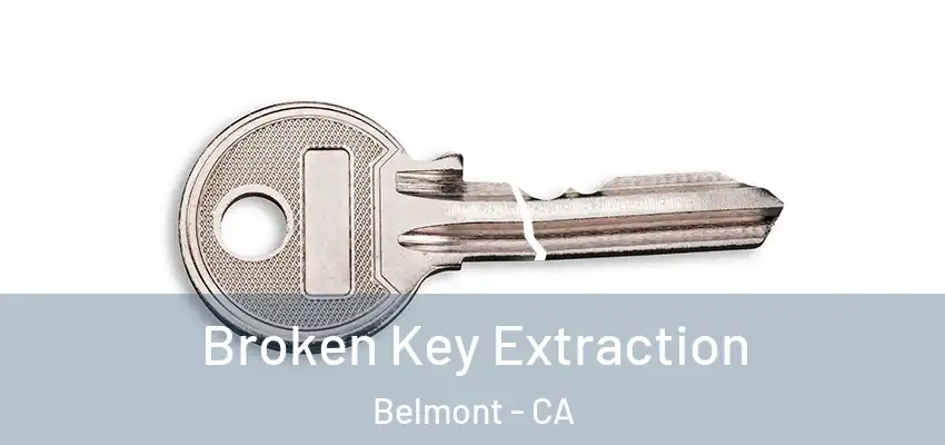  Broken Key Extraction Belmont - CA