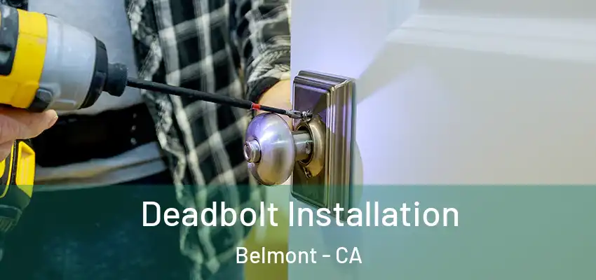  Deadbolt Installation Belmont - CA