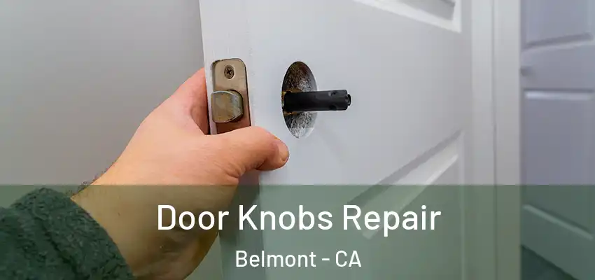Door Knobs Repair Belmont - CA