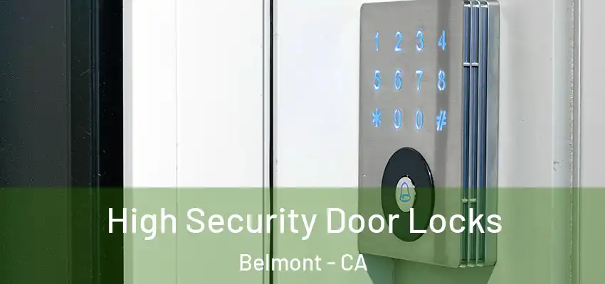  High Security Door Locks Belmont - CA