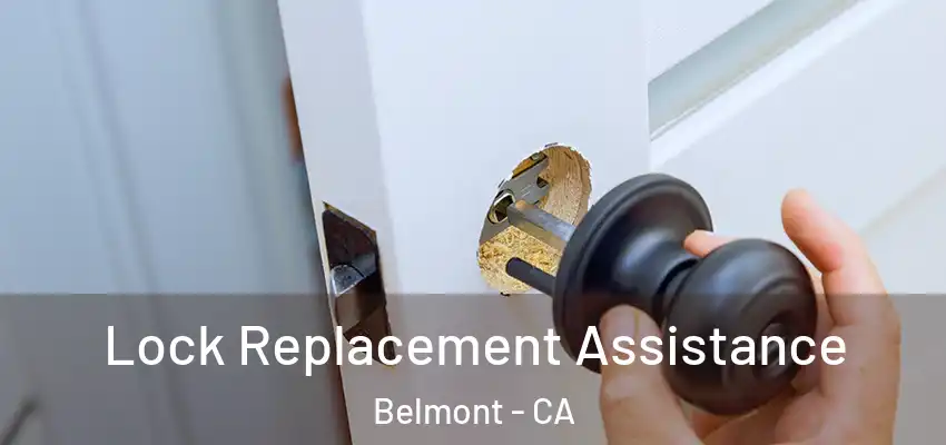  Lock Replacement Assistance Belmont - CA