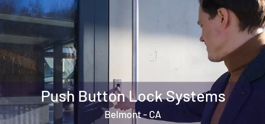  Push Button Lock Systems Belmont - CA
