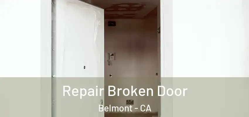  Repair Broken Door Belmont - CA